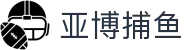 亚博捕鱼-亚博足球与亚博官方旗舰入口